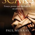 Cover Art for 9781441119773, Scars by Paul Murray OP