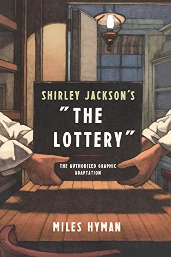 Cover Art for 9780606394567, Shirley Jackson's the LotteryA Graphic Adaptation by Miles Hyman