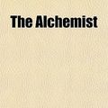 Cover Art for 9781153691505, The Alchemist (Paperback) by Ben Jonson