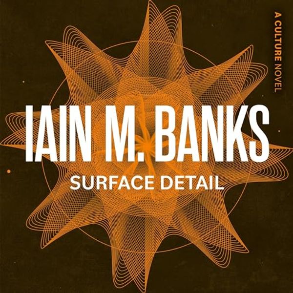 Cover Art for B00NF38B6Y, Surface Detail: Culture Series, Book 9 by Iain M. Banks