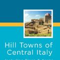 Cover Art for 9781598804874, Rick Steves' Snapshot Hill Towns of Central Italy by Rick Steves