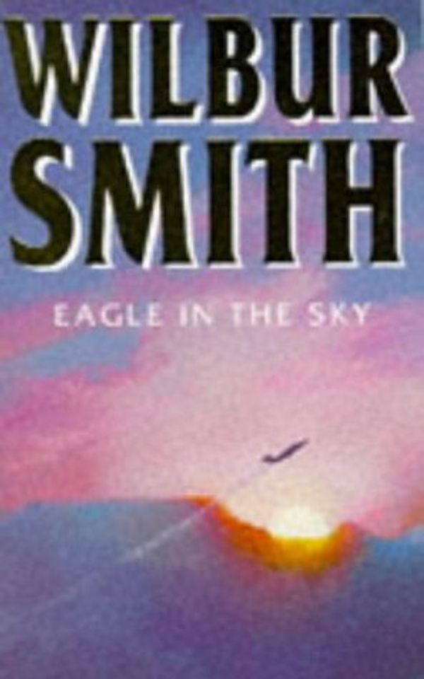 Cover Art for 9780749306229, Eagle in the Sky by Wilbur Smith