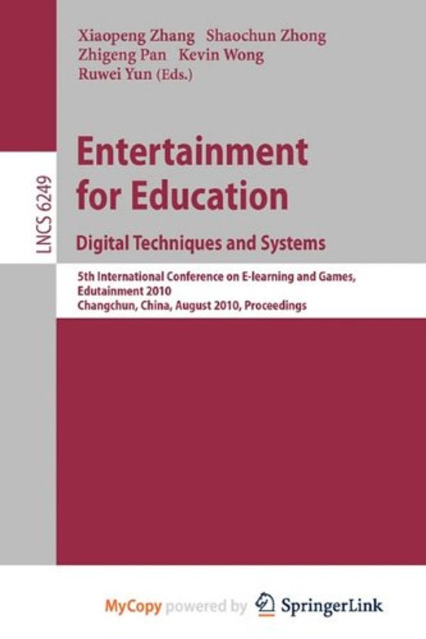 Cover Art for 9783642145346, Entertainment for Education. Digital Techniques and Systems by Xiaopeng Zhang, Shaochun Zhong, Zhigeng Pan