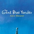 Cover Art for 9781529029772, The Great Blue Yonder by Alex Shearer