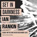 Cover Art for 9781409142218, Set in Darkness CD Unabridged by Ian Rankin