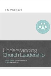 Cover Art for 9781433688928, Understanding Church Leadership (Church Basics) by Jonathan Leeman