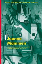 Cover Art for 9781350239388, Jeanne Mammen: Art Between Resistance and Conformity in Modern Germany, 1916–1950 (Visual Cultures and German Contexts) by Camilla Smith