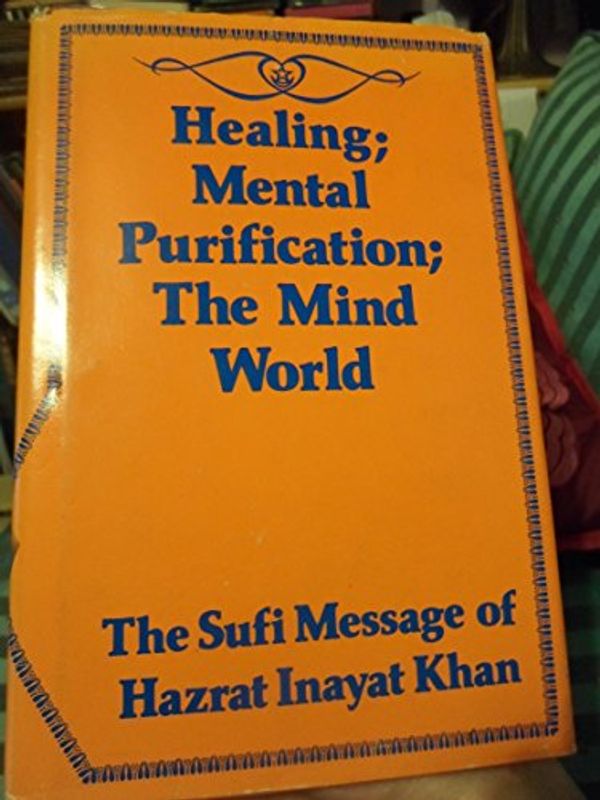 Cover Art for 9789060779521, Sufi Message: Healing and the Mind World v. 4 by Hazrat Inayat Khan