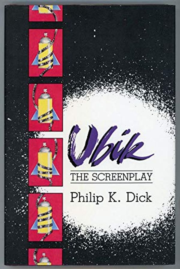 Cover Art for 9780911169065, Ubik: The Screenplay by Philip K. Dick