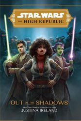 Cover Art for 9781760509378, The High Republic: Out Of The Shadows by Justina Ireland