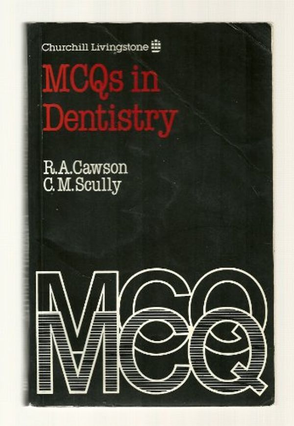 Cover Art for 9780443031052, McQs in Dentistry by Roderick A. Cawson, E.M. Scully