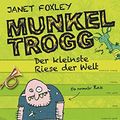 Cover Art for 9783596811298, Munkel Trogg - Der kleinste Riese der Welt by Foxley, Janet, Sigrid Ruschmeier und Steve (Illustrator) Wells: