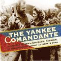 Cover Art for 9781493016464, The Yankee Comandante by Michael Sallah, Mitch Weiss