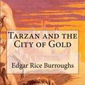 Cover Art for 9781979898287, Tarzan and the City of Gold by Edgar Rice Burroughs