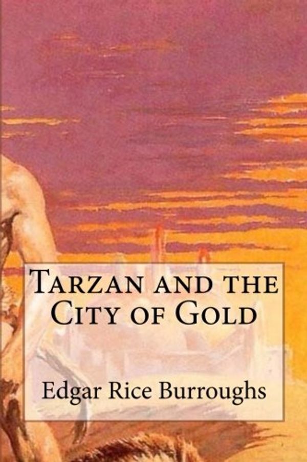 Cover Art for 9781979898287, Tarzan and the City of Gold by Edgar Rice Burroughs