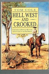 Cover Art for 9780207168536, Hell West and Crooked (Illust) by Tom Cole