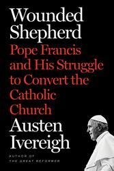 Cover Art for 9781250119384, A Heart for Change: The Tension Inside Pope Francis's Reform by Austen Ivereigh