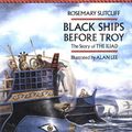 Cover Art for 9780385310697, Black Ships Before Troy by Rosemary Sutcliff
