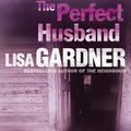 Cover Art for 9781409137191, The Perfect Husband by Lisa Gardner