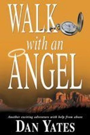 Cover Art for 9781591563860, Walk With an Angel: A Novel by Dan Yates
