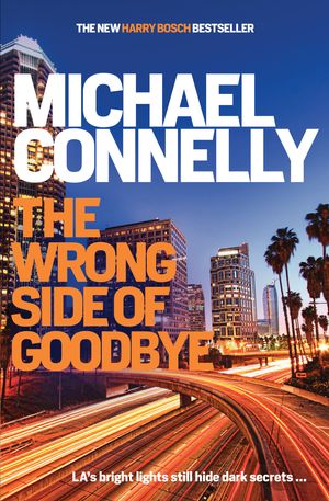 Cover Art for 9781760630874, The Wrong Side of Goodbye by Michael Connelly