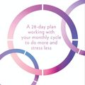 Cover Art for 9780008327088, In the FLO: A 28-day plan working with your monthly cycle to do more and stress less by Alisa Vitti