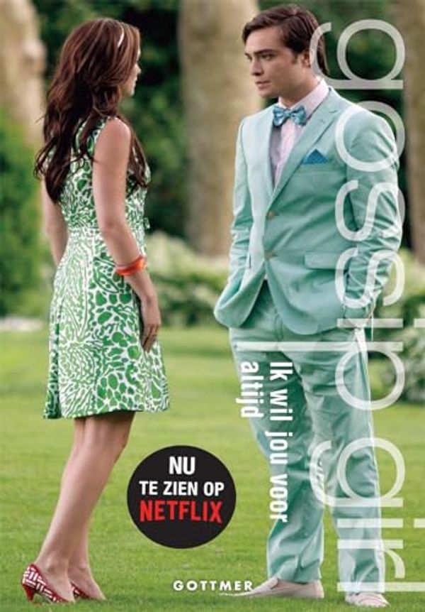 Cover Art for 9789025774967, Ik wil jou voor altijd (Gossip girl) by Von Ziegesar, Cecily