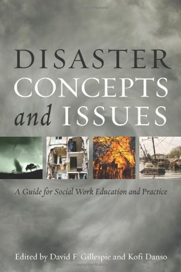 Cover Art for 9780872931374, Disaster Concepts and Issues: A Guide for Social Work Education and Practice by David F. Gillespie, Kofi Danso