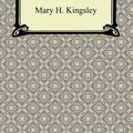 Cover Art for 9781596256453, Travels in West Africa by Mary H. Kingsley