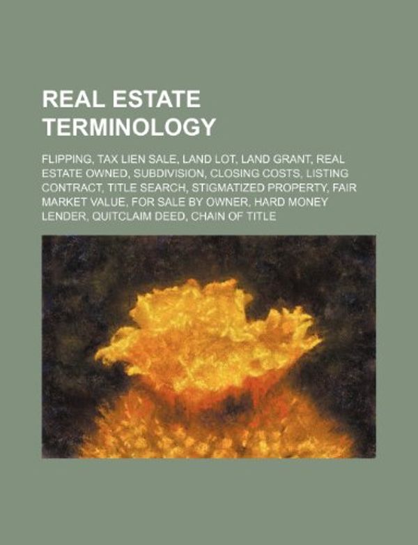 Cover Art for 9781155801643, Real Estate Terminology: Flipping, Tax L by Books Llc