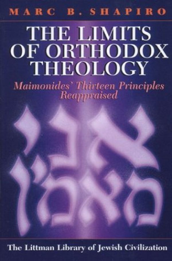Cover Art for B01N8XTL9R, The Limits of Orthodox Theology: Maimonides' Thirteen Principles Reappraised (Littman Library of Jewish Civilization) by Marc B. Shapiro (2004-01-02) by 