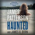 Cover Art for 9781478990697, Haunted by James Patterson, James O. Born