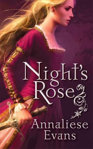Cover Art for 9781429954433, Night's Rose by Annaliese Evans