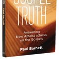 Cover Art for 9781844745944, Gospel Truth by Paul Barnett