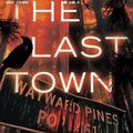 Cover Art for B00GUU9262, The Last Town (The Wayward Pines Trilogy, Book 3) by Blake Crouch