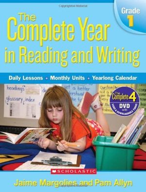 Cover Art for 9780545046343, The Complete Year in Reading and Writing, Grade 1 by Margolies, Jaime, Allyn, Pam