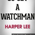 Cover Art for 9781524247829, Go Set a Watchman: A Novel by Harper Lee Conversation Starters by Unknown