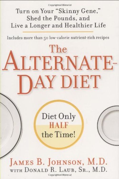 Cover Art for 9780399154935, The Alternate-Day Diet by Johnson, James B., Laub, Donald R., Sr., M.D.