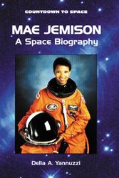 Cover Art for 9780894908132, Mae Jemison: A Space Biography by Della A. Yannuzzi