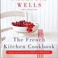 Cover Art for 9780062329882, The French Kitchen Cookbook by Patricia Wells