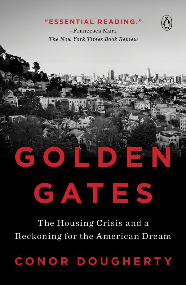 Cover Art for 9780525560234, Golden Gates: The Housing Crisis in America's Most Prosperous City by Conor Dougherty