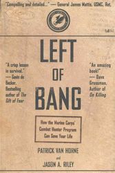 Cover Art for 9781936891306, Left of Bang: How the Marine Corps' Combat Hunter Program Can Save Your Life by Patrick Van Horne