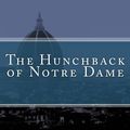 Cover Art for 9781534777040, The Hunchback of Notre Dame by Victor Hugo