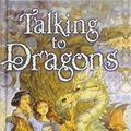 Cover Art for 9781439517109, Talking to Dragons (Enchanted Forest Chronicles) by Patricia C. Wrede