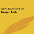 Cover Art for 9781432607227, April Kane and the Dragon Lady by Milton Caniff