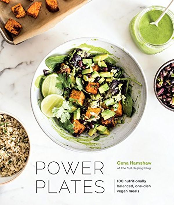 Cover Art for B071HCW3FW, Power Plates: 100 Nutritionally Balanced, One-Dish Vegan Meals [A Cookbook] by Gena Hamshaw