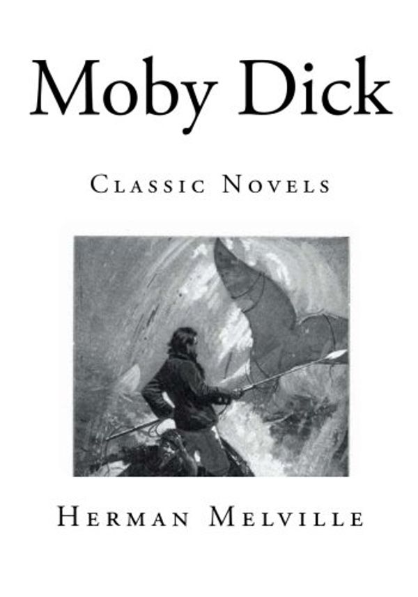 Cover Art for 9781499128000, Moby DickClassic Novels by Herman Melville