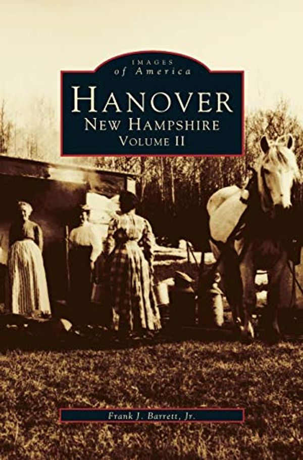 Cover Art for 9781531641252, Hanover, New Hampshire, Volume II by Jr  Frank J Barrett