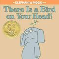 Cover Art for 9781423106869, There Is a Bird on Your Head! by Mo Willems