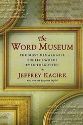 Cover Art for 9780684857619, The Word Museum by Jeffrey Kacirk